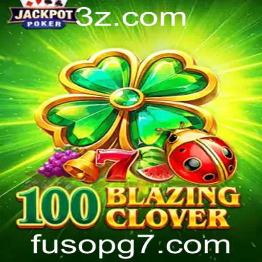 100BlazingClover: O Novo Fenômeno dos Jogos Inspirados em Fusopg